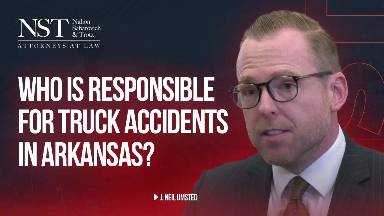 WHO IS RESPONSIBLE FOR TRUCK ACCIDENTS IN ARKANSAS